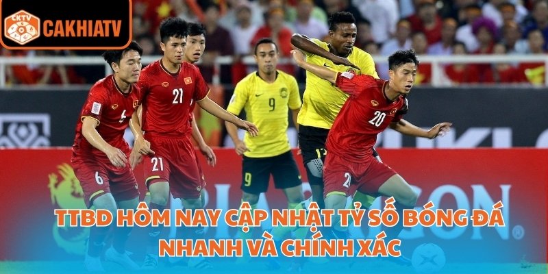 Ttbd Hôm Nay – Nguồn Tin Uy Tín Cho Người Yêu Bóng Đá 2 Ttbd hôm nay cập nhật tỷ số bóng đá nhanh và chính xác